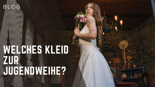 Welches Kleid zur Jugendweihe?